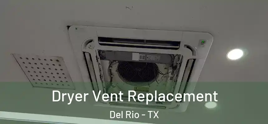  Dryer Vent Replacement Del Rio - TX