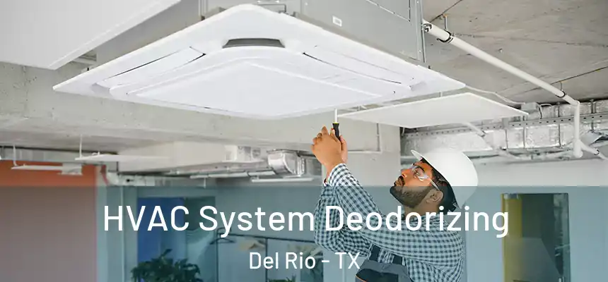  HVAC System Deodorizing Del Rio - TX