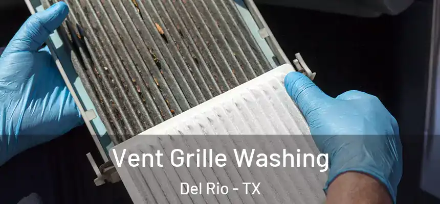 Vent Grille Washing Del Rio - TX